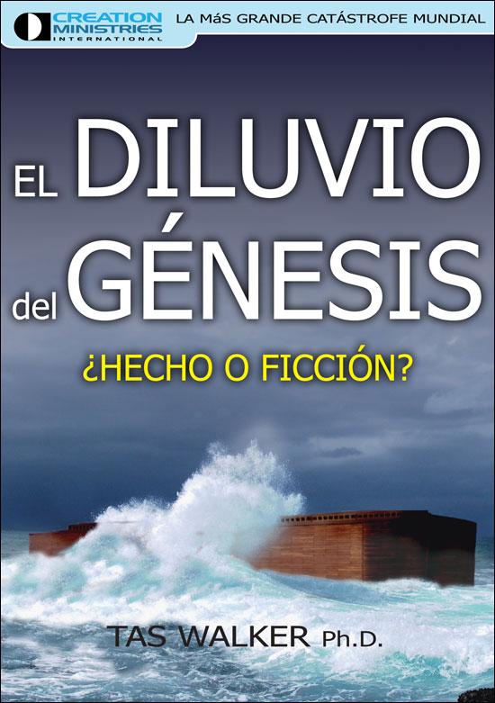 El DILUVIO del GÉNESIS ¿HECHO O FICCIÓN? (The Genesis Flood: Fact or Fiction?)