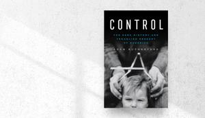 Review: 'Control: The dark history and troubling...eugenic'